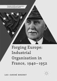 Forging Europe: Industrial Organisation in France, 1940¿1952