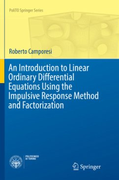 An Introduction to Linear Ordinary Differential Equations Using the Impulsive Response Method and Factorization - Camporesi, Roberto