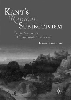 Kant's Radical Subjectivism - Schulting, Dennis