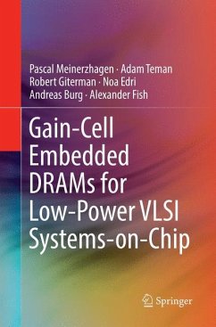 Gain-Cell Embedded DRAMs for Low-Power VLSI Systems-on-Chip - Meinerzhagen, Pascal;Teman, Adam;Giterman, Robert