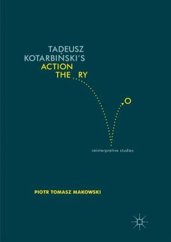 Tadeusz Kotarbi¿ski¿s Action Theory - Makowski, Piotr Tomasz