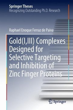 Gold(I,III) Complexes Designed for Selective Targeting and Inhibition of Zinc Finger Proteins - Ferraz de Paiva, Raphael Enoque