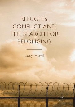 Refugees, Conflict and the Search for Belonging - Hovil, Lucy