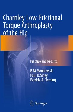 Charnley Low-Frictional Torque Arthroplasty of the Hip - Wroblewski, B.M.;Siney, Paul D.;Fleming, Patricia A.