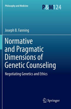 Normative and Pragmatic Dimensions of Genetic Counseling - Fanning, Joseph B.