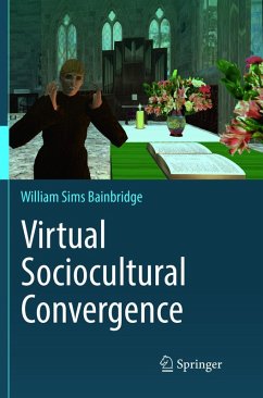 Virtual Sociocultural Convergence - Bainbridge, William Sims