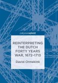 Reinterpreting the Dutch Forty Years War, 1672-1713
