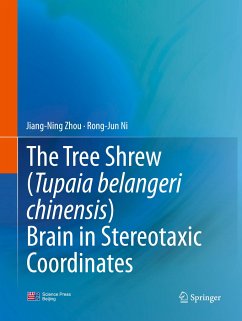 The Tree Shrew (Tupaia belangeri chinensis) Brain in Stereotaxic Coordinates - Zhou, Jiang-Ning;Rong-Jun Ni