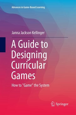 A Guide to Designing Curricular Games - Jackson Kellinger, Janna