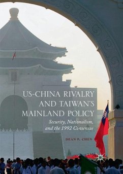 US-China Rivalry and Taiwan's Mainland Policy - Chen, Dean P.