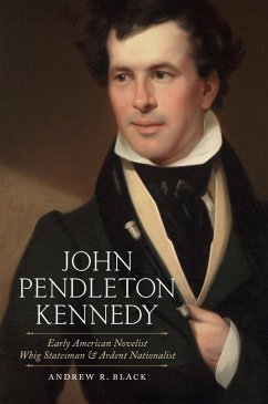 John Pendleton Kennedy (eBook, ePUB) - Black, Andrew R.