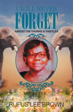 I Will Never Forget (eBook, ePUB) - Brown, Rufus Lee