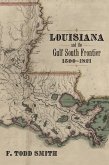 Louisiana and the Gulf South Frontier, 1500-1821 (eBook, ePUB)