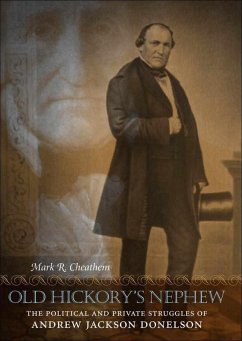 Old Hickory's Nephew (eBook, ePUB) - Cheathem, Mark R.