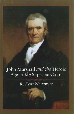 John Marshall and the Heroic Age of the Supreme Court (eBook, ePUB) - Newmyer, R. Kent