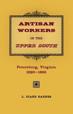 Artisan Workers in the Upper South (eBook, ePUB) - Barnes, Diane