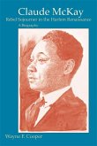 Claude McKay, Rebel Sojourner in the Harlem Renaissance (eBook, ePUB)