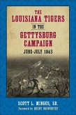 The Louisiana Tigers in the Gettysburg Campaign, June-July 1863 (eBook, ePUB)