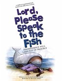 Lord, Please Speak to the Fish (eBook, ePUB)