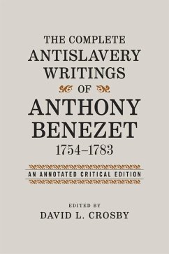 The Complete Antislavery Writings of Anthony Benezet, 1754-1783 (eBook, ePUB)