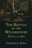 The Battle of the Wilderness, May 5-6, 1864 (eBook, ePUB)