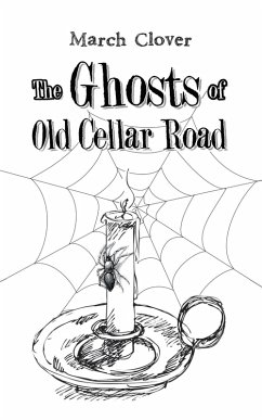 The Ghosts of Old Cellar Road (eBook, ePUB) - Clover, March