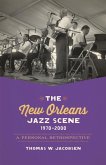 The New Orleans Jazz Scene, 1970-2000 (eBook, ePUB)