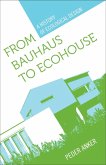 From Bauhaus to Ecohouse (eBook, ePUB)