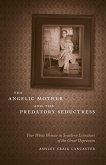 The Angelic Mother and the Predatory Seductress (eBook, ePUB)
