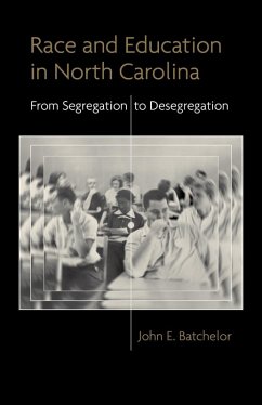 Race and Education in North Carolina (eBook, ePUB) - Batchelor, John E.