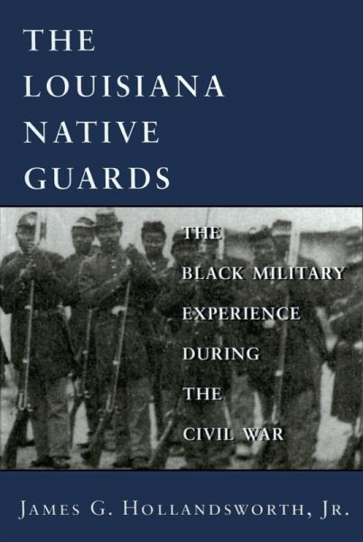 The Louisiana Native Guards (eBook, ePUB) The Louisiana Native Guards (eBook, ePUB)
