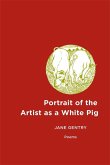 Portrait of the Artist as a White Pig (eBook, ePUB)