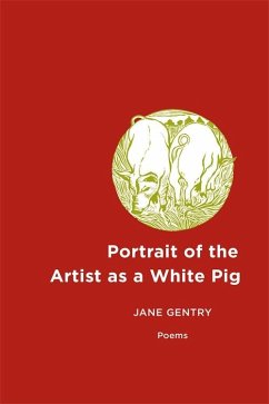 Portrait of the Artist as a White Pig (eBook, ePUB) - Gentry, Jane