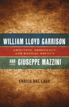 William Lloyd Garrison and Giuseppe Mazzini (eBook, ePUB) - Dal Lago, Enrico