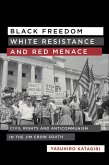 Black Freedom, White Resistance, and Red Menace (eBook, ePUB)