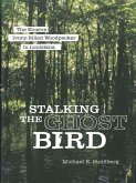 Stalking the Ghost Bird (eBook, ePUB)