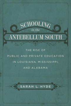 Schooling in the Antebellum South (eBook, ePUB) - Hyde, Sarah L.