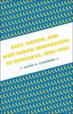 Race, Nation, and West Indian Immigration to Honduras, 1890-1940 (eBook, ePUB)