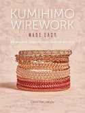 Kumihimo Wirework Made Easy (eBook, ePUB)
