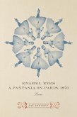 Enamel Eyes, a Fantasia on Paris, 1870 (eBook, ePUB)