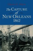 The Capture of New Orleans 1862 (eBook, ePUB)