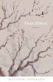 Dear Almost (eBook, ePUB) Dear Almost (eBook, ePUB)