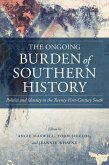 The Ongoing Burden of Southern History (eBook, ePUB)