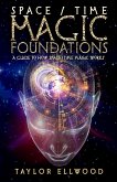Space/Time Magic Foundations: A Guide to How Space/Time Magic Works (eBook, ePUB)