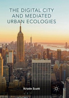 The Digital City and Mediated Urban Ecologies - Scott, Kristin