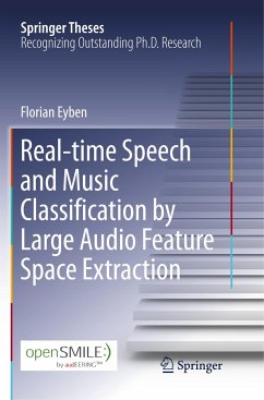 Real-time Speech and Music Classification by Large Audio Feature Space Extraction - Eyben, Florian