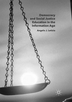 Democracy and Social Justice Education in the Information Age - Letizia, Angelo J.