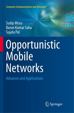 Opportunistic Mobile Networks - Misra, Sudip;Saha, Barun Kumar;Pal, Sujata