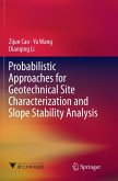 Probabilistic Approaches for Geotechnical Site Characterization and Slope Stability Analysis Probabilistic Approaches for Geotechnical Site Characterization and Slope Stability Analysis