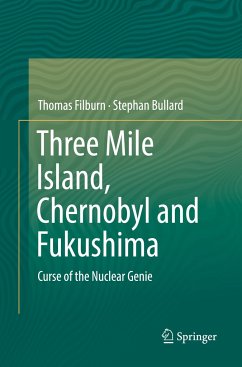 Three Mile Island, Chernobyl and Fukushima - Filburn, Thomas;Bullard, Stephan
